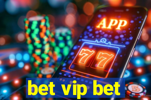 bet vip bet